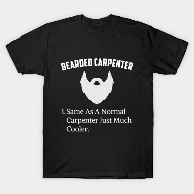 Profession Bearded Carpenter Father's Day Carpentry Men T-Shirt by Printopedy